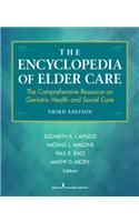 The Encyclopedia of Elder Care: The Comprehensive Resource on Geriatric Health and Social Care, Third Edition