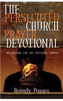 The Persecuted Church Prayer Devotional