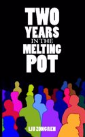 Two Years in the Melting Pot