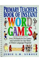 Primary Teacher's Book of Instant Word Games