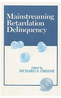 Mainstreaming Retardation Delinquency