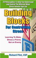 Building Blocks for Controlling Stress: Learning to Make Stress a Friend, Not an Enemy