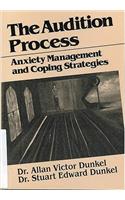 The Audition Process: Anxiety Management and Coping Strategies: Anxiety Management and Coping Strategies