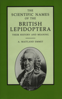 Scientific Names of the British Lepidoptera - Their History and Meaning: Their History and Meaning