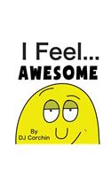 I Feel...Awesome
