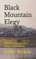 Black Mountain Elegy: The Reminisces of a Scotia Coal Miner