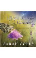 Life, the Universe & Gardening