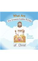 What Are the Unsearchable Riches of Christ