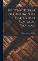 Constitution of Canada in Its History and Practical Working