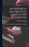An Historical and Practical Guide to Art Illustration