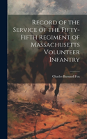 Record of the Service of the Fifty-fifth Regiment of Massachusetts Volunteer Infantry