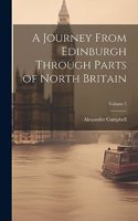 Journey From Edinburgh Through Parts of North Britain; Volume 1