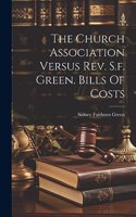 Church Association Versus Rev. S.f. Green. Bills Of Costs