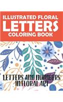 Illustrated Floral Letters Coloring Book: Letters And Numbers In floral Art