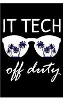 IT Tech Off Duty: Funny Writing Notebook, Summer Vacation Diary, Retirement Journal, Planner Organizer for IT Technicians