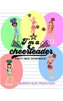 I'm a Cheerleader What's Your Superpower