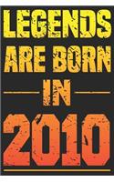 Legends Are Born In 2010: Blank Lined Journal, Happy Birthday Sketchbook, Notebook, Diary Perfect Gift For 9 Year Old Boys And Girls