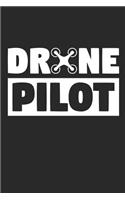 Drone Pilot Notebook - Drone Pilot Quadcopter Funny Gift for Drone Pilots - Drone Pilot Journal