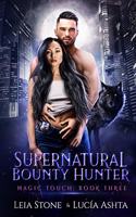 Magic Touch: (3 Supernatural Bounty Hunters)