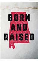 Alabama - Born and Raised: 6x9" 120-page lined notebook - journal - notepad - scribble book - diary - workbook for born and raised people from Alabama