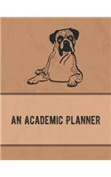 An Academic Planner: Boxer Daily, Weekly and Monthly Organizer for the Year from July 2019 - June 2020