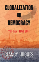 Globalism or Democracy