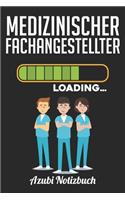 Medizinischer Fachangestellter Loading... Azubi Notizbuch: Notizbuch Liniert - Format A5 (6x9 Zoll) - 120 Seiten in weiß - Geschenk für Azubis - Soft Cover Glänzend