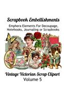 Scrapbook Embellishments: Emphera Elements for Decoupage, Notebooks, Journaling or Scrapbooks. Vintage Victorian Scrap Clipart Volume 5