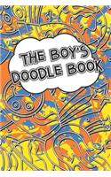 The Boy's Doodle Book: Perfect Blank Pages Notebook Journal v.2 to Explore World of Your Imagination: Draw Sketch Paint Diary