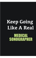 Keep Going Like a Real Medical Sonographer
