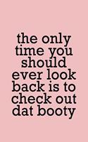 The Only Time You Should Ever Look Back Is to Check Out DAT Booty