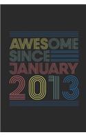 Awesome Since January 2013: Dotted Bullet Grid Notebook / Journal (6 X 9) - January Birthday Gift and January Anniversary Gift