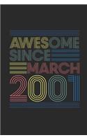 Awesome Since March 2001: Blank Lined Notebook / Journal (6 X 9) - March Birthday Gift and March Anniversary Gift