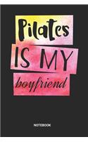 Pilates is my Boyfriend Notebook: Dotted Lined Funny Pilates Notebook (6x9 inches) ideal as a Meditation Journal. Perfect as a Book for journaling for all Pilates Reformer Enthusiast