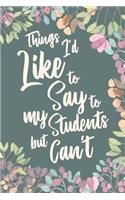 Things I'd Like to Say to My Students but Can't