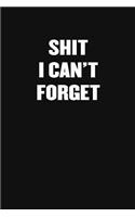 Shit I Can't Forget