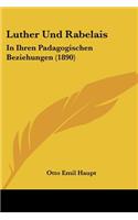 Luther Und Rabelais: In Ihren Padagogischen Beziehungen (1890)