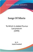 Songs of Siluria: To Which Is Added Fluvius Lacrymarum (1890)