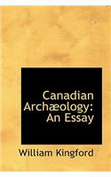 Canadian Arch Ology: An Essay
