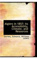 Algiers in 1857: Its Accessibility, Climate, and Resources