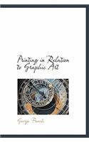 Printing in Relation to Graphic Art