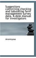 Suggestions concerning checking and tabulating farm management survey data. A desk manual for invest