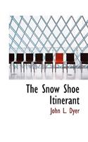 The Snow Shoe Itinerant