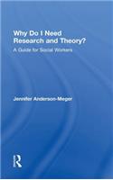 Why Do I Need Research and Theory?: A Guide for Social Workers(English)
