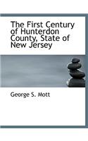 The First Century of Hunterdon County, State of New Jersey