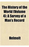 The History of the World (Volume 4); A Survey of a Man's Record: (English)