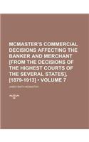 McMaster's Commercial Decisions Affecting the Banker and Merchant [From the Decisions of the Highest Courts of the Several States], [1879-1913] (Volum