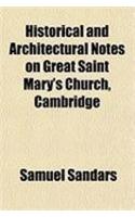 Historical and Architectural Notes on Great Saint Mary's Church, Cambridge