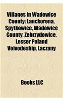 Villages in Wadowice County: Lanckorona, Spytkowice, Wadowice County, Zebrzydowice, Lesser Poland Voivodeship, Czany(English)