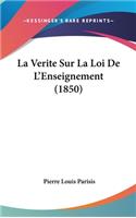 La Verite Sur La Loi de L'Enseignement (1850)